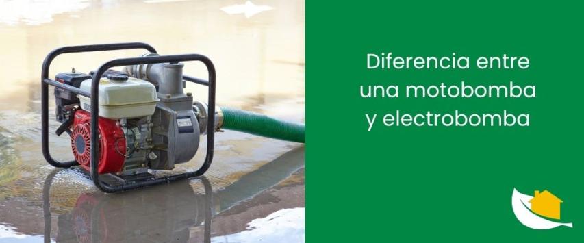Diferencia entre una motobomba y electrobomba